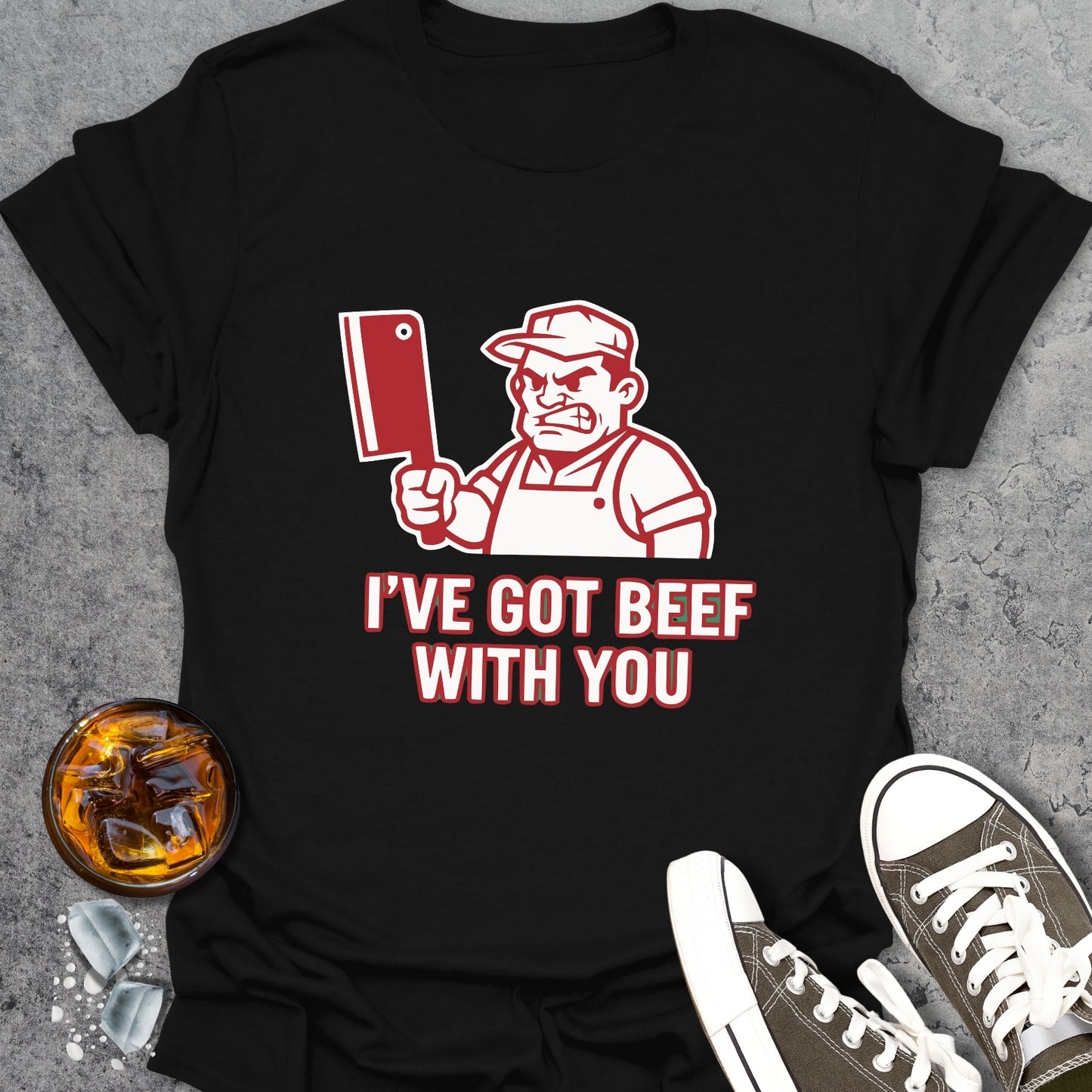 I’ve Got Beef With You T-Shirt
