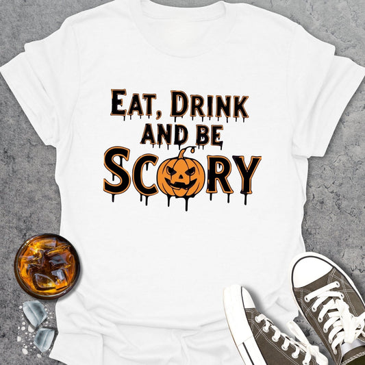 Eat, Drink And Be Scary! T-Shirt