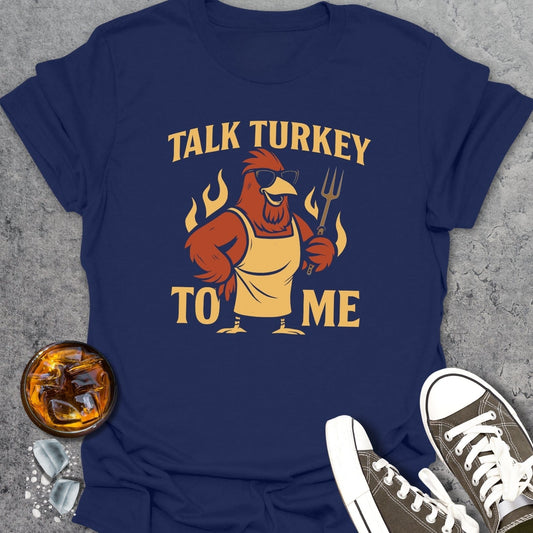 Talk Turkey To Me T-Shirt