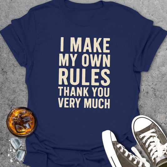 I Make My Own Rules T-Shirt