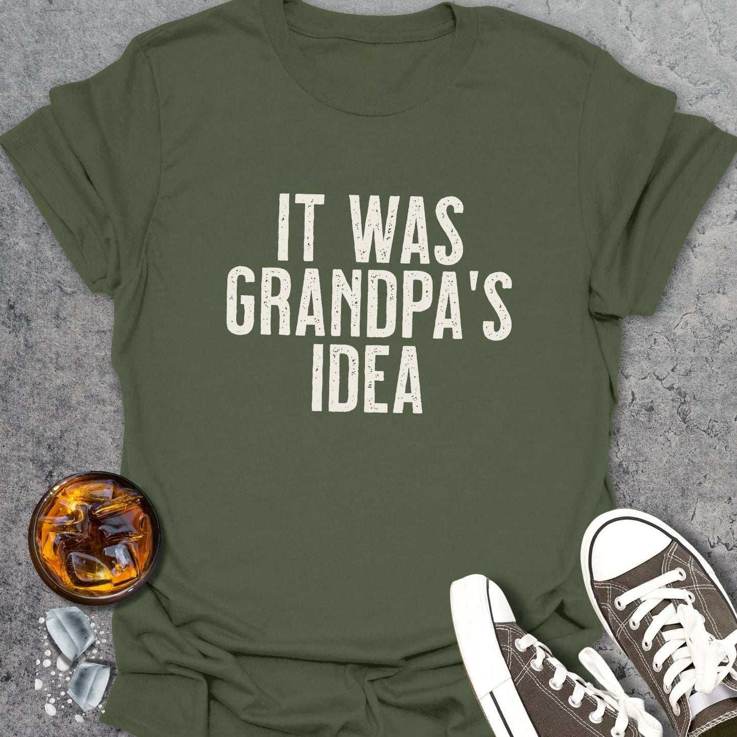 It Was Grandpa's Idea T-Shirt