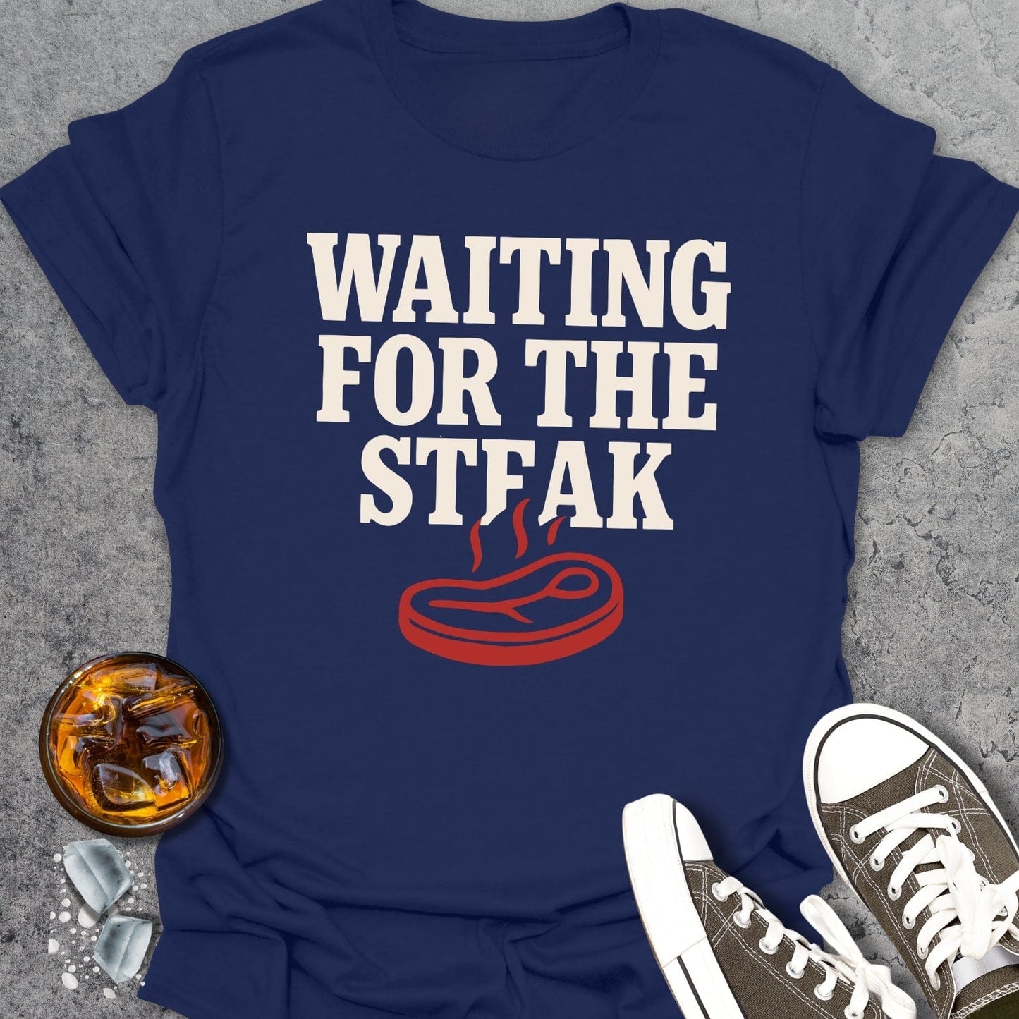 Waiting For Steak T-shirt