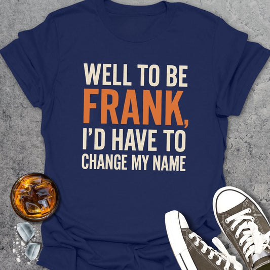 Not Frank Funny T-shirt