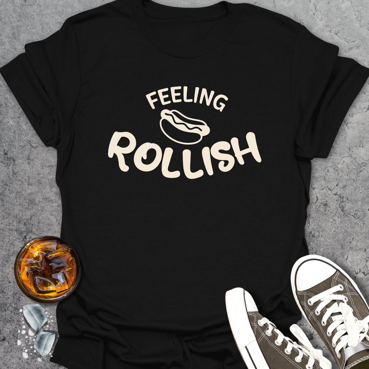 Feeling Rollish - T-Shirt