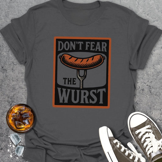 Don't Fear The Wurst T-Shirt