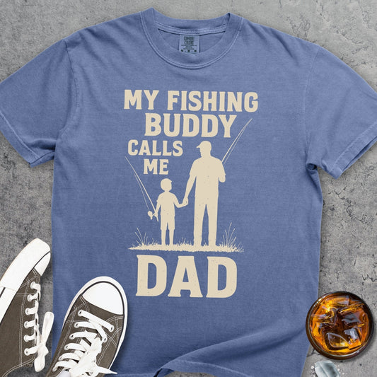 My Fishing Buddy Calls Me Dad Comfort Colors 1717 Tee