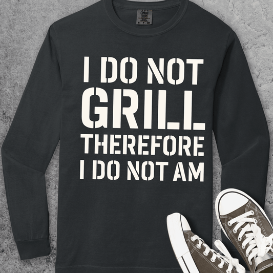 I Do Not Grill Funny Comfort Colors Long-Sleeve