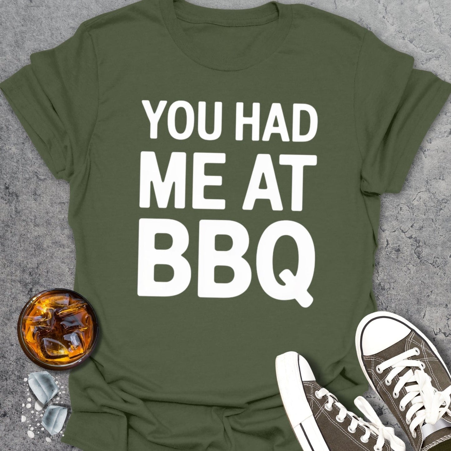You Had Me At BBQ T-Shirt