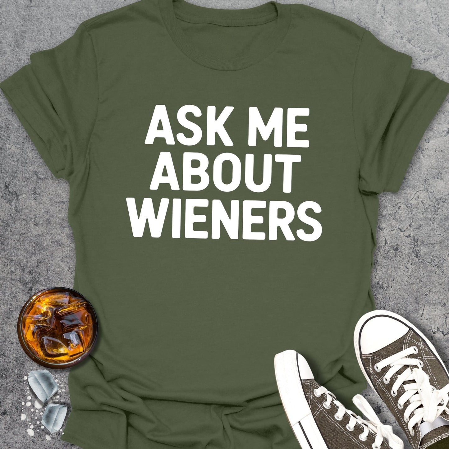 Ask Me About Wieners T-Shirt