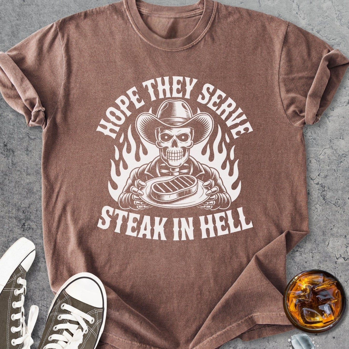 Hope They Serve Steak In Hell - Vintage Heavyweight Tee