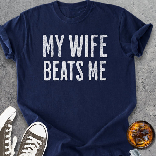 My Wife Beats Me - Vintage Heavyweight Tee