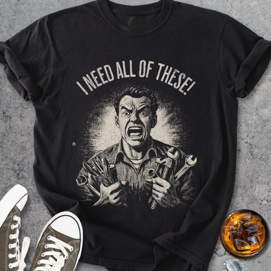 I Need All Of These - Vintage Heavyweight Tee