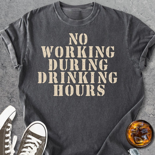 No Working During Drinking Hours - Vintage Heavyweight Tee