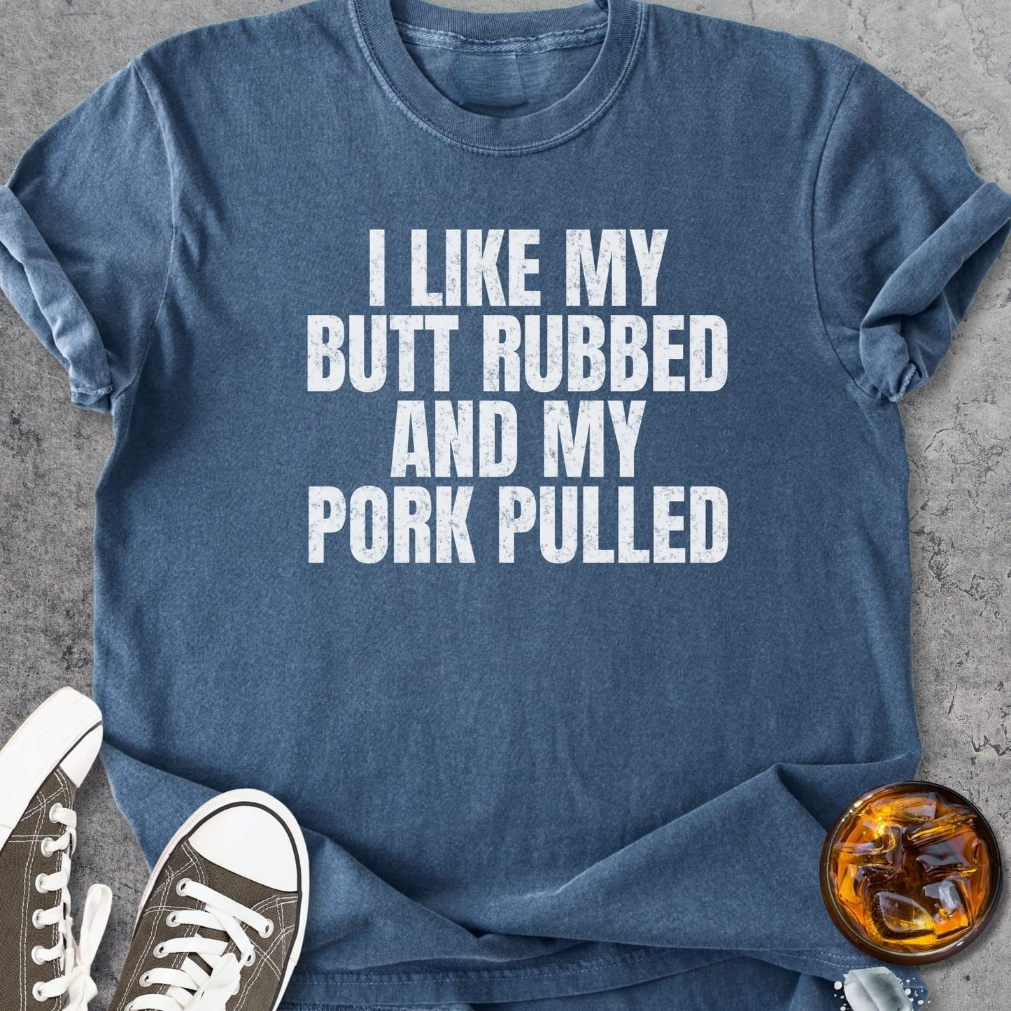I Like My Butt Rubbed - Vintage Heavyweight Tee