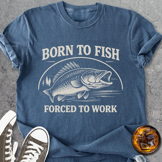 Born To Fish Forced To Work - Vintage Heavyweight Tee