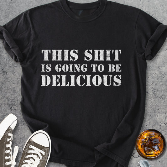This Shit Is Going To Be Delicious - Vintage Heavyweight Tee