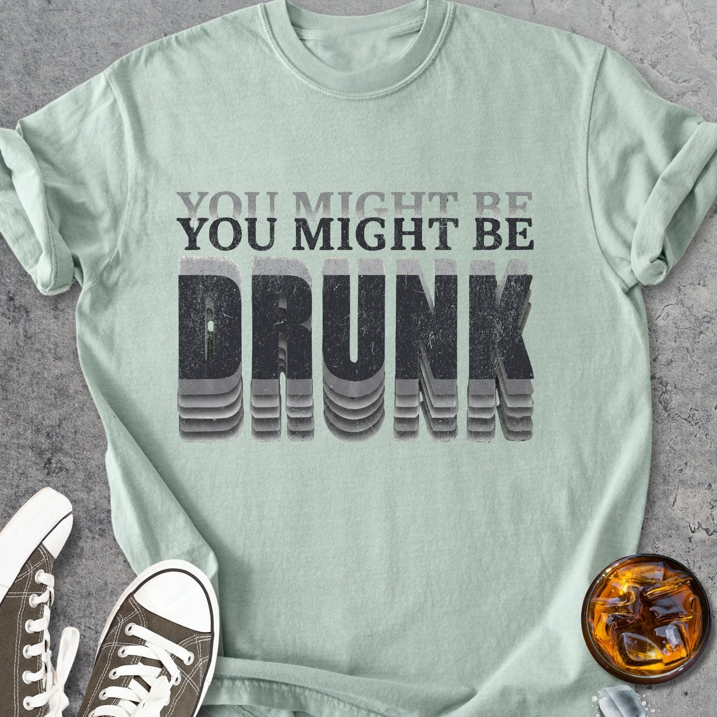 You Might Be Drunk - Vintage Heavyweight Tee