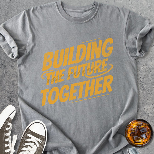 Building The Future Together - Premium Heavyweight Tee