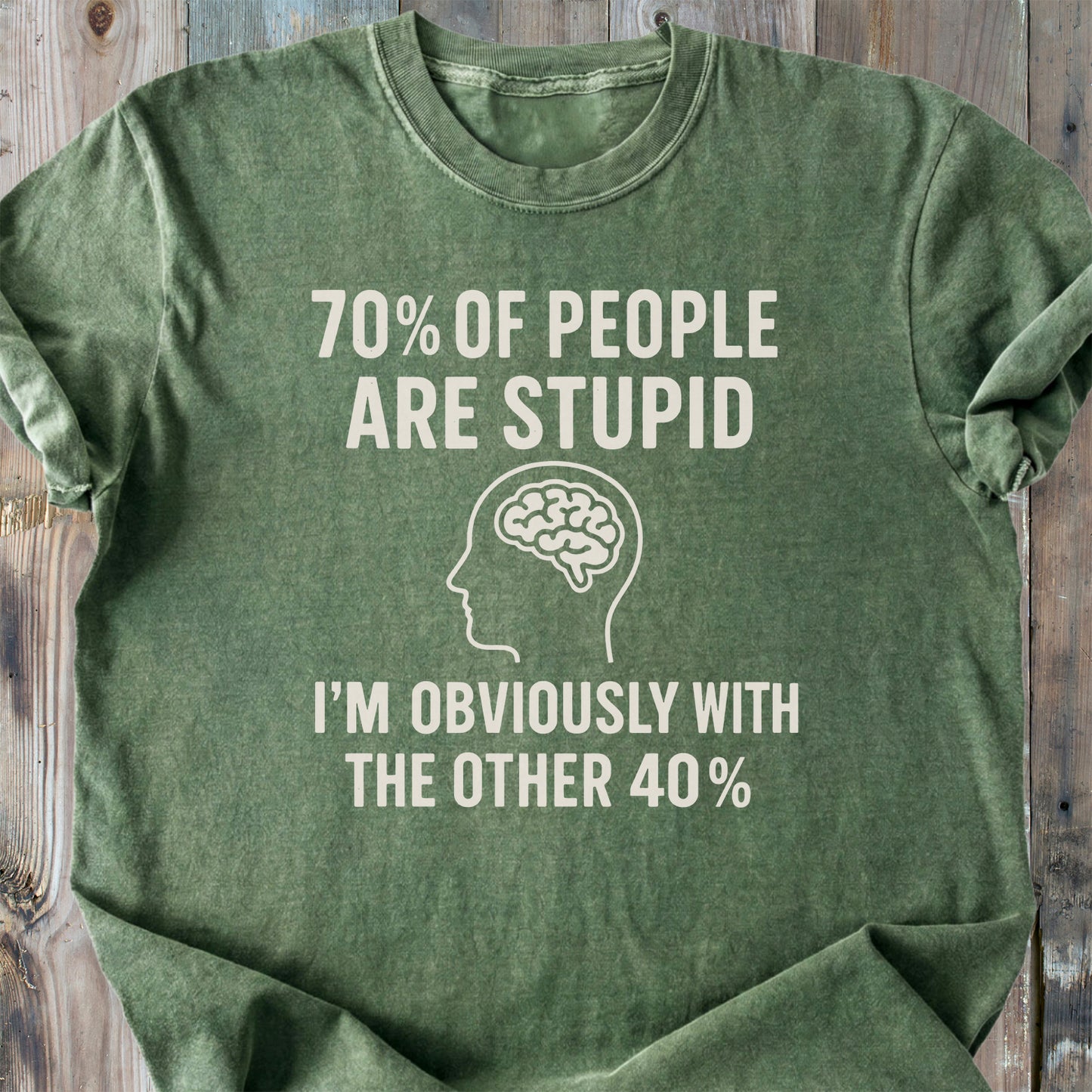 70 % Of People Are Stupid - Premium Heavyweight Tee