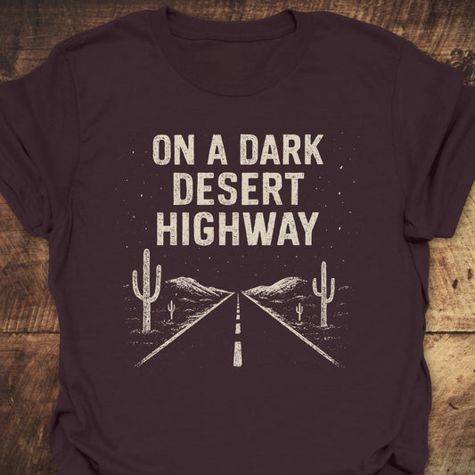 On A Dark Desert Highway Classic T-Shirt