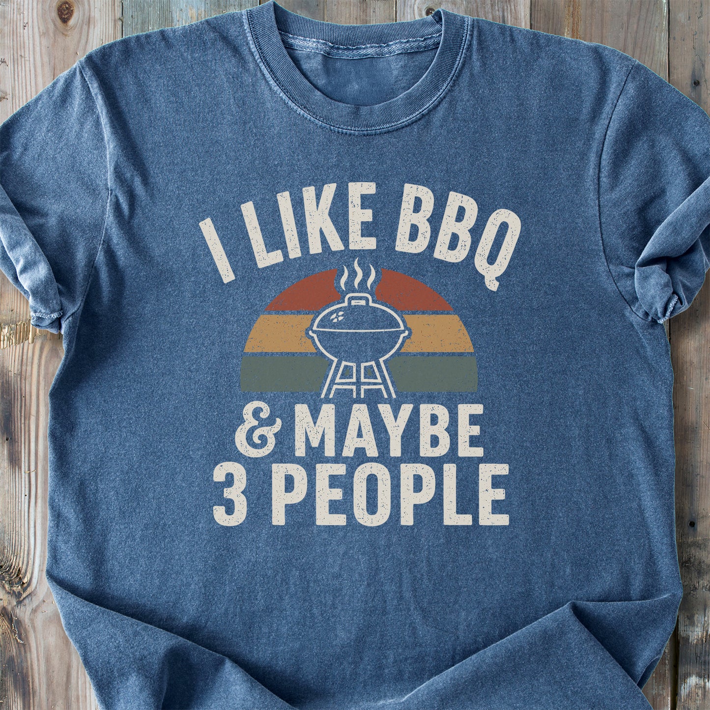I Like BBQ And Maybe 3 People - Premium Heavyweight Tee