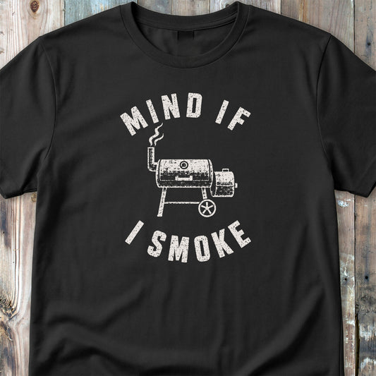 Mind If I Smoke T-Shirt