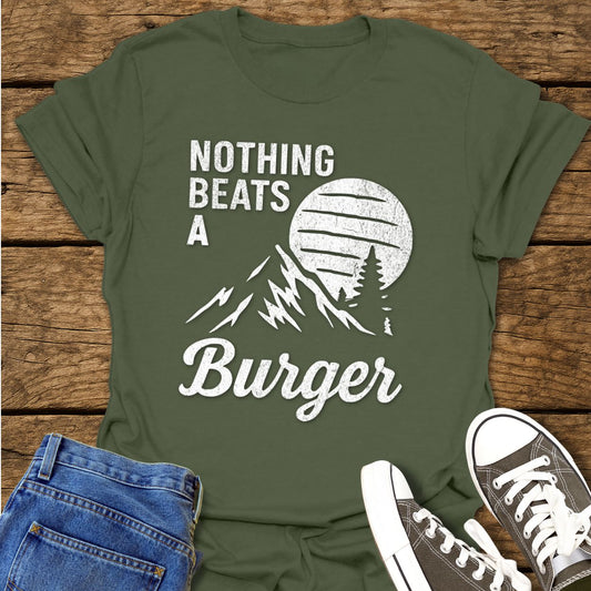 Nothing Beats A Burger T-Shirt