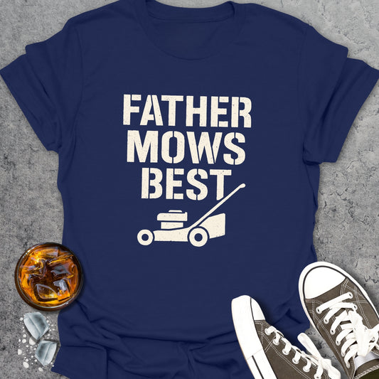 Father Mows Best T-Shirt