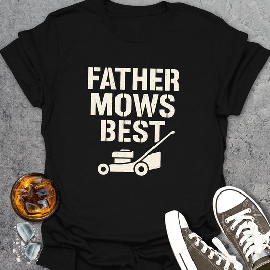 Father Mows Best T-Shirt