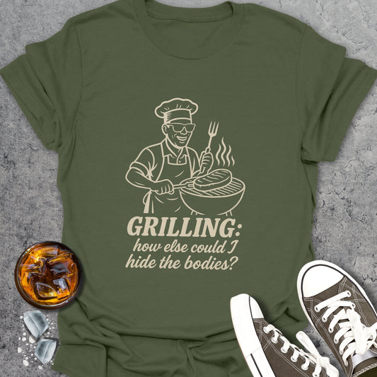 Grilling To Hide The Bodies T-Shirt