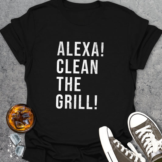 Alexa! Clean The Grill! T-Shirt