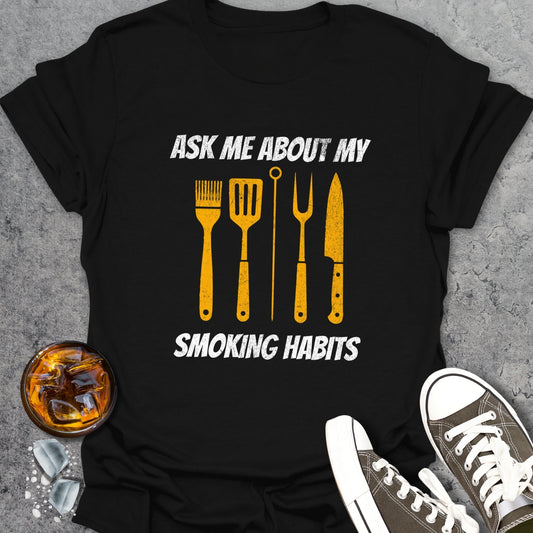 Ask Me About My Smoking Habits T-Shirt