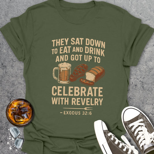 They Sat Down To Eat And Drink T-Shirt