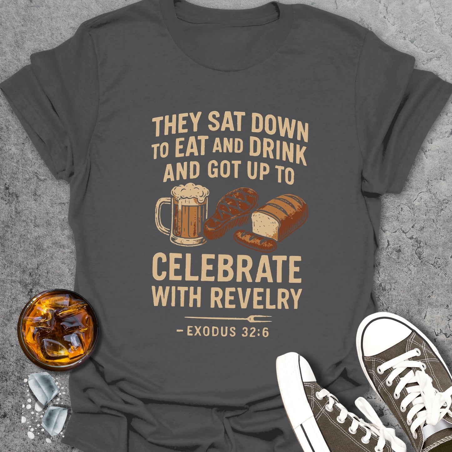 They Sat Down To Eat And Drink T-Shirt