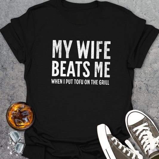 My Wife Beats Me T-Shirt