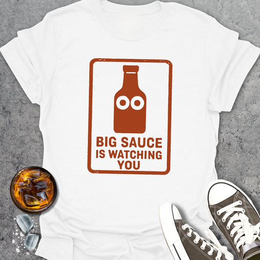 Big Sauce Is Watching You 2 T-Shirt