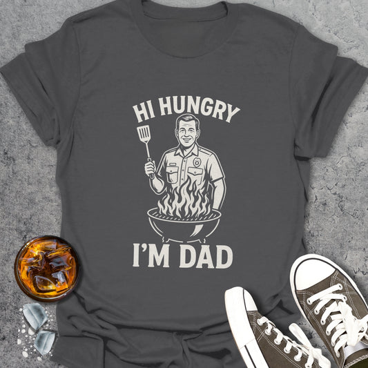 Hi Hungry Im Dad T-Shirt