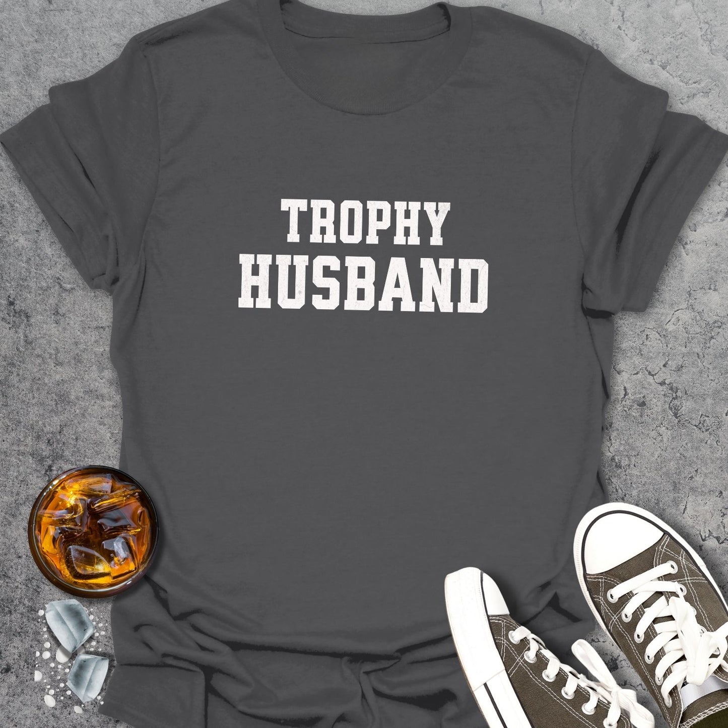 Trophy Husband T-Shirt