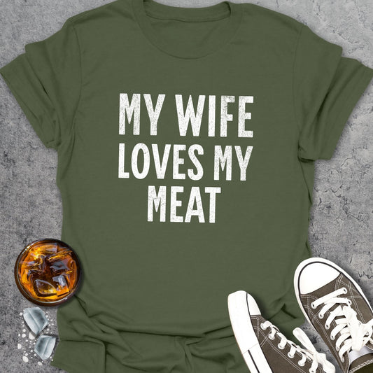 My Wife Loves My Meat T-Shirt