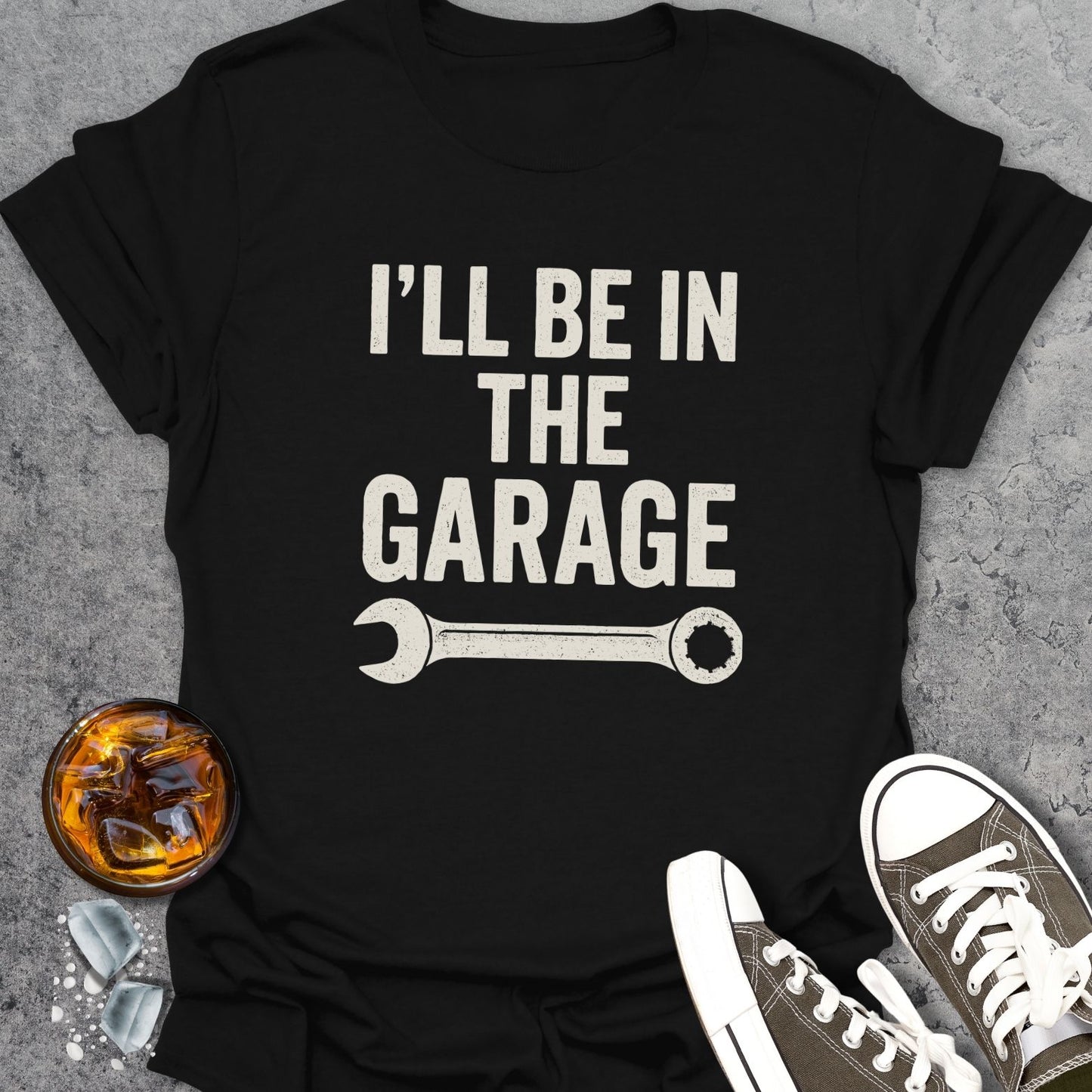 I'll Be In The Garage T-Shirt