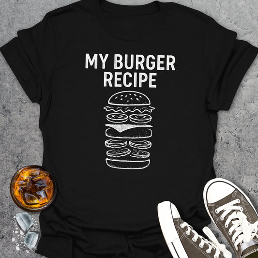 My Burger Recipe T-Shirt