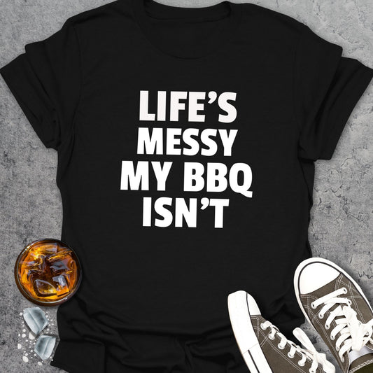 Life's Messy T-Shirt