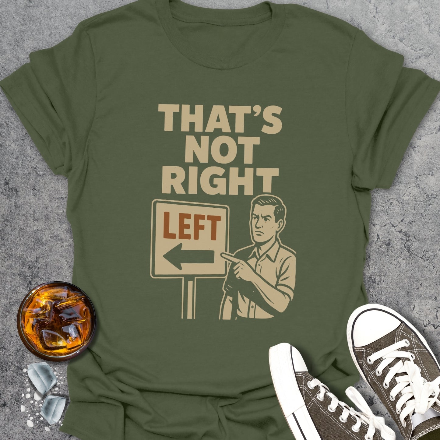 That's Not Right Funny T-Shirt