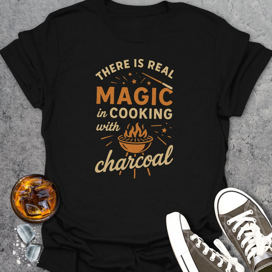 There's Real Magic In Cooking With Charcoal 3 T-Shirt