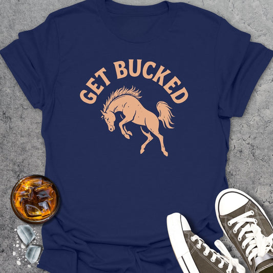 Get Bucked T-Shirt