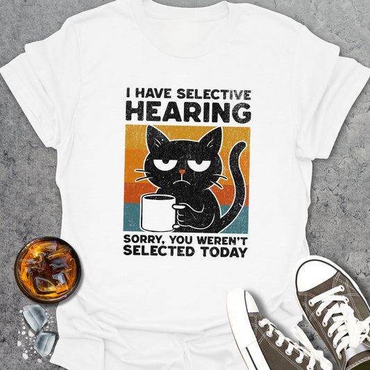 Selective Hearing Funny T-Shirt