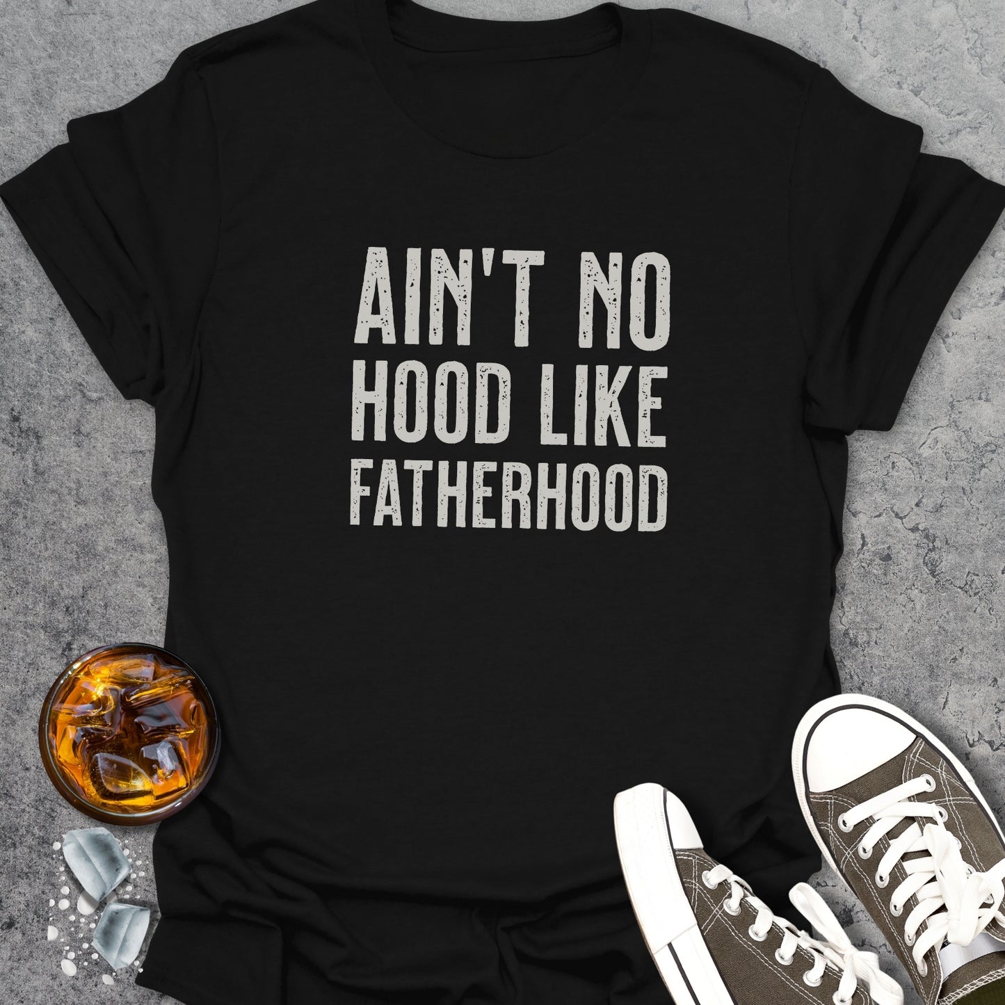 Ain't No Hood Like Fatherhood T-Shirt