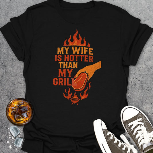 My Wife Is Hotter Than My Grill T-Shirt