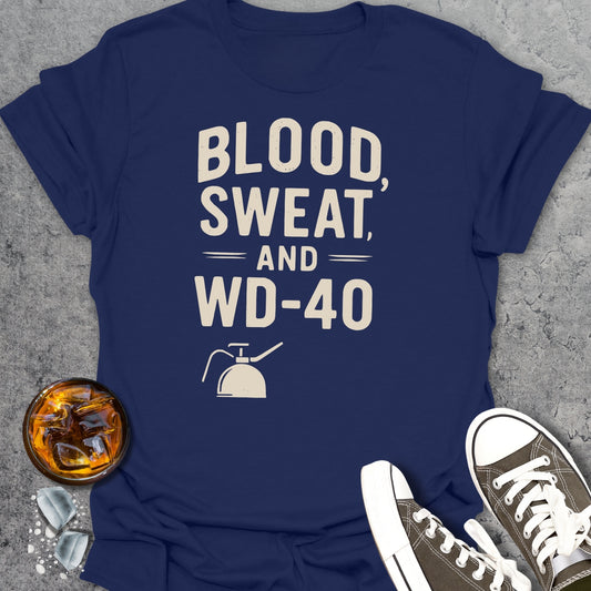 Blood Sweat and WD-40 T-Shirt