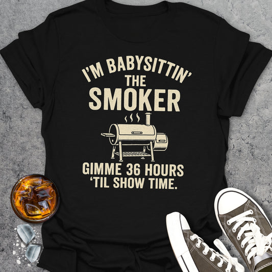 Babysittin' The Smoker T-Shirt